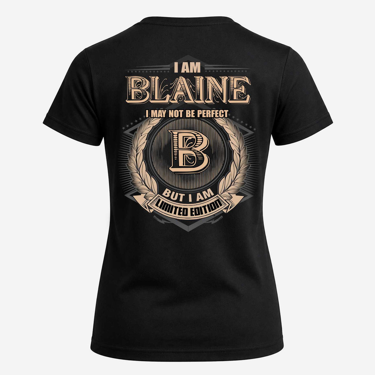 BLAINE 2K-101–Personalized Name Quote Apparel “I Am NAME May Not Be Perfect But I Am Limited Edition”