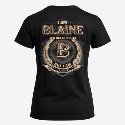 BLAINE 2K-101–Personalized Name Quote Apparel “I Am NAME May Not Be Perfect But I Am Limited Edition”