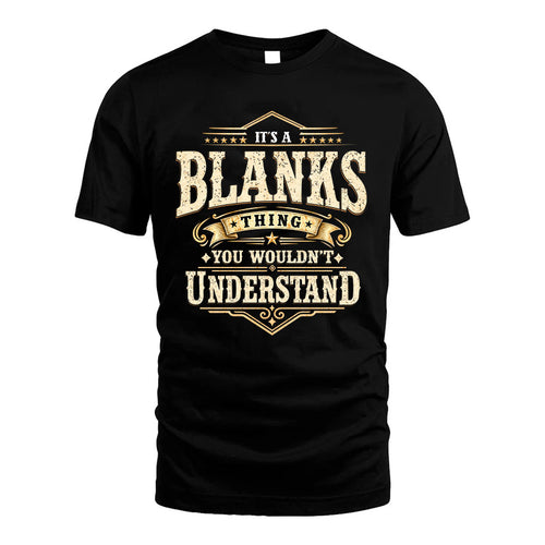 BLANKS HH-F009–Personalized Name Quote Apparel “It’s an NAME Thing You Wouldn’t Understand”