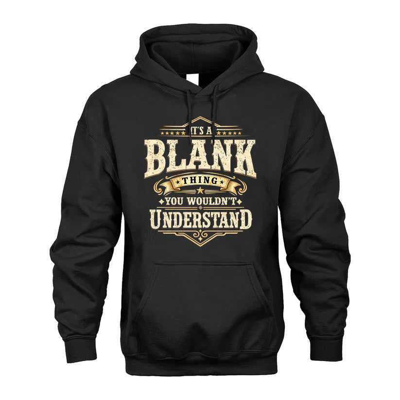BLANK HH-F009–Personalized Name Quote Apparel “It’s an NAME Thing You Wouldn’t Understand”
