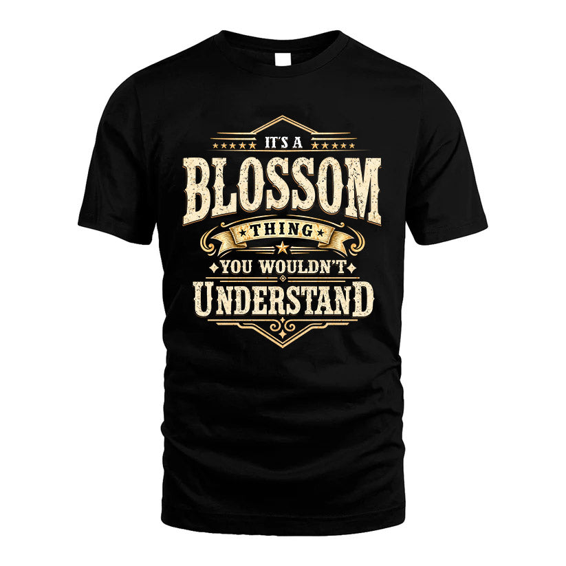 BLOSSOM HH-F009–Personalized Name Quote Apparel “It’s an NAME Thing You Wouldn’t Understand”