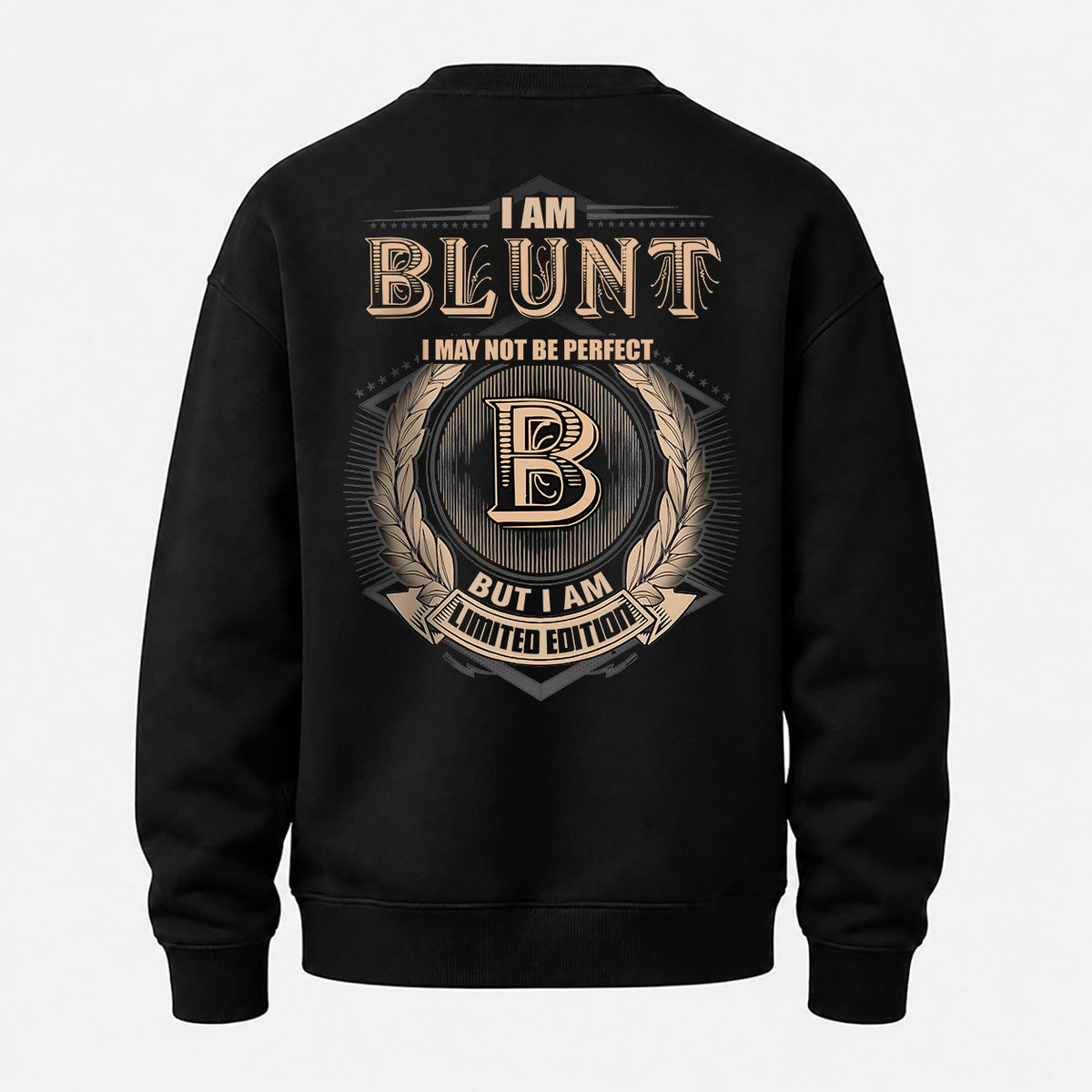 BLUNT 2K-101–Personalized Name Quote Apparel “I Am NAME May Not Be Perfect But I Am Limited Edition”