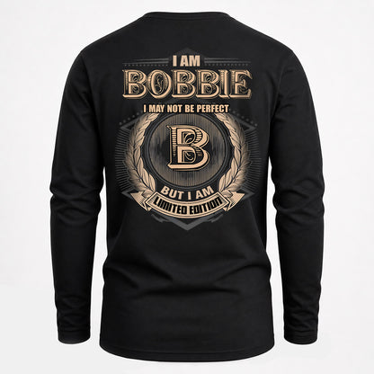 BOBBIE 2K-101–Personalized Name Quote Apparel “I Am NAME May Not Be Perfect But I Am Limited Edition”