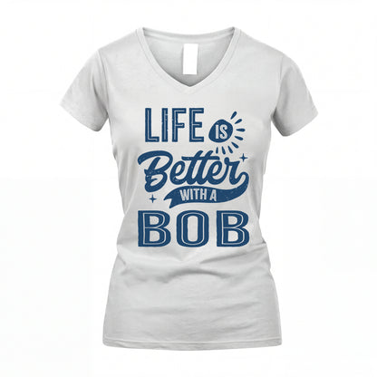 BOB HH88-K2–Personalized Name Quote T-Shirt Life Is Better With Unisex Gift