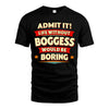 BOGGESS HH88-K2-106–Personalized Funny Quote Apparel “Life Without NAME Would Be Boring”