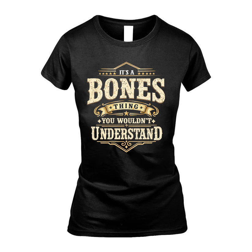 BONES HH-F009–Personalized Name Quote Apparel “It’s an NAME Thing You Wouldn’t Understand”