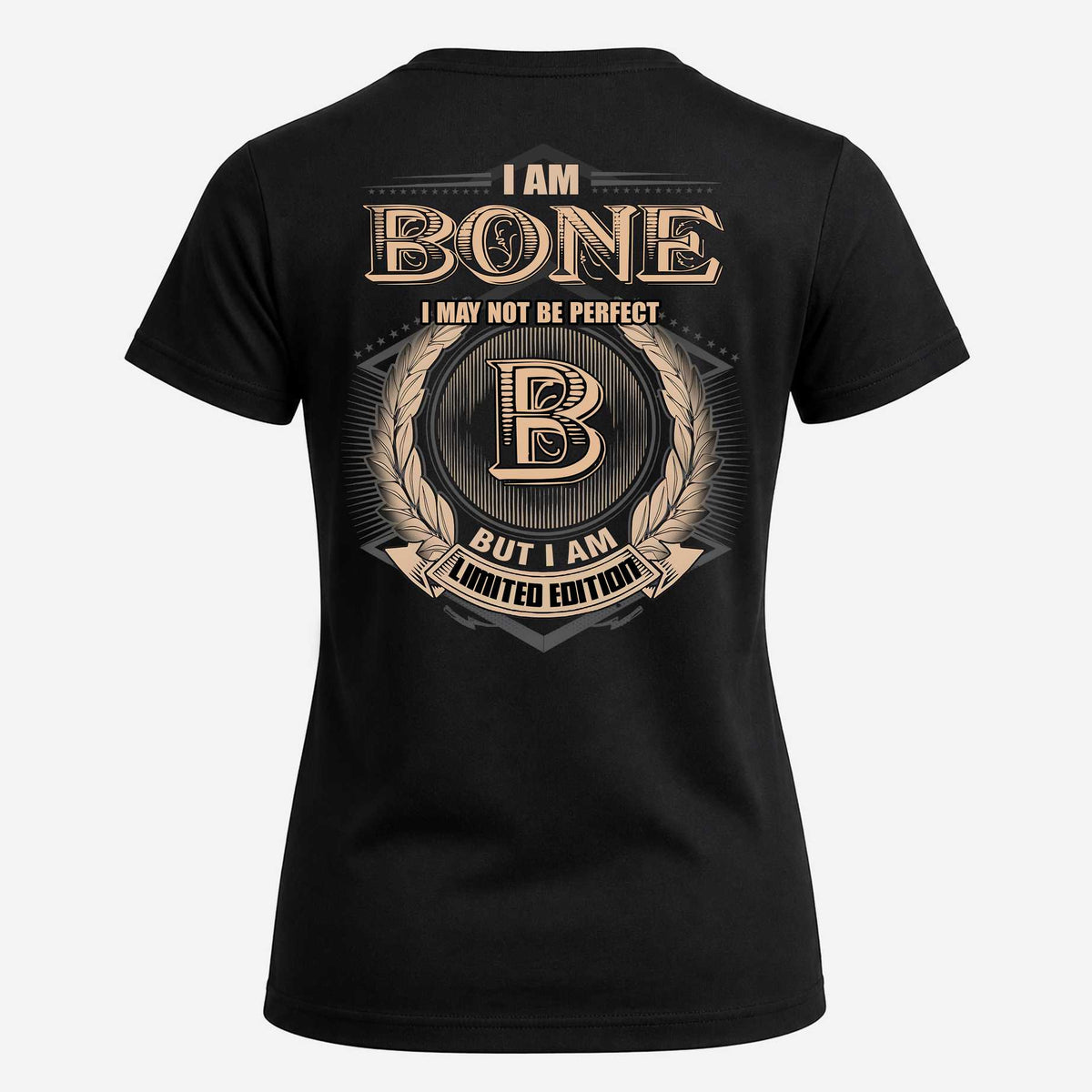 BONE 2K-101–Personalized Name Quote Apparel “I Am NAME May Not Be Perfect But I Am Limited Edition”