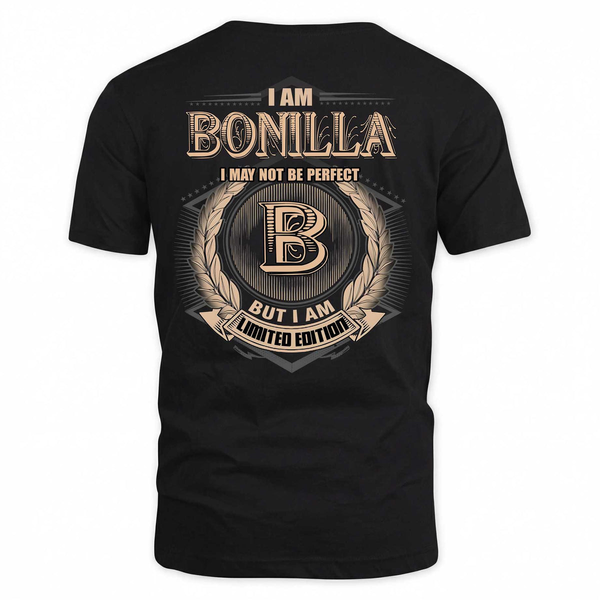 BONILLA 2K-101–Personalized Name Quote Apparel “I Am NAME May Not Be Perfect But I Am Limited Edition”