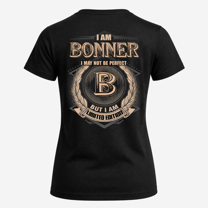 BONNER 2K-101–Personalized Name Quote Apparel “I Am NAME May Not Be Perfect But I Am Limited Edition”