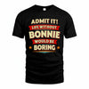 BONNIE HH88-K2-106–Personalized Funny Quote Apparel “Life Without NAME Would Be Boring”