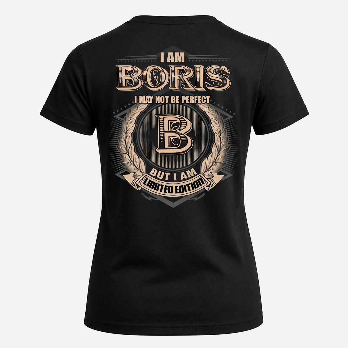 BORIS 2K-101–Personalized Name Quote Apparel “I Am NAME May Not Be Perfect But I Am Limited Edition”