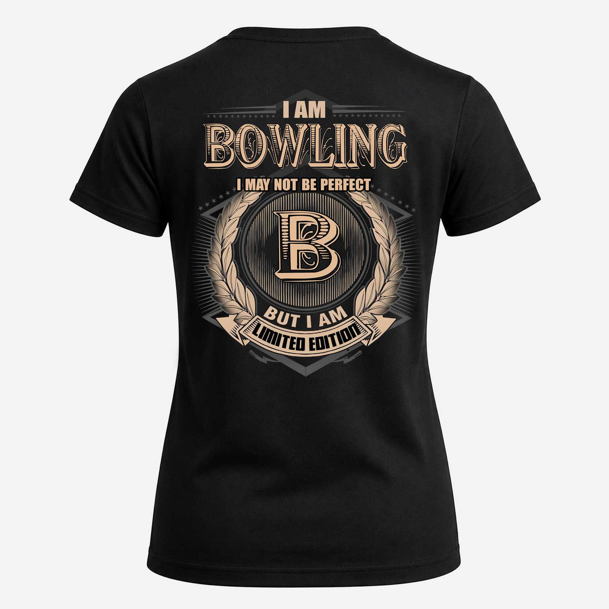 BOWLING 2K-101–Personalized Name Quote Apparel “I Am NAME May Not Be Perfect But I Am Limited Edition”