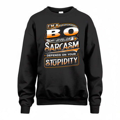 BO TT88-K6-229 – Personalized Funny Sarcasm Apparel "My Level Of Sarcasm Depends On Your Stupidity"