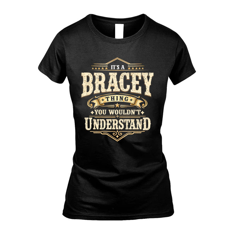 BRACEY HH-F009–Personalized Name Quote Apparel “It’s an NAME Thing You Wouldn’t Understand”