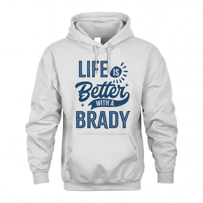 BRADY HH88-K2–Personalized Name Quote T-Shirt Life Is Better With Unisex Gift