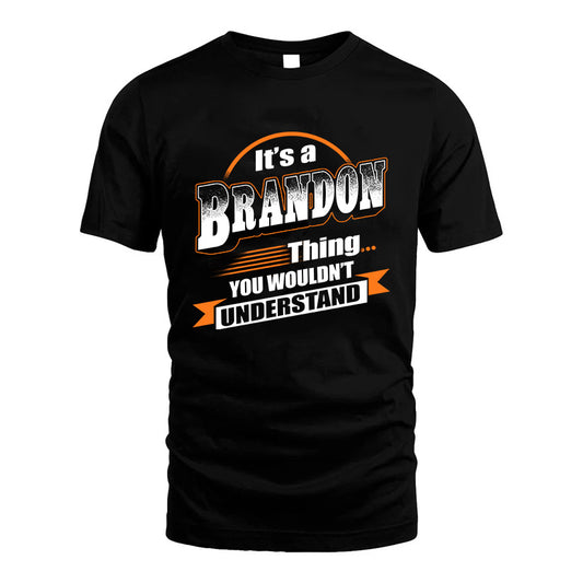 BRANDON HH88-K2-107–Personalized Name Quote Apparel “It’s a/an NAME Thing You Wouldn’t Understand”