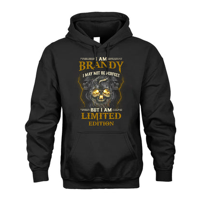 I Am Brandy, I May Not Be Perfect, But I Am Limited Edition – Personalized Skull T-Shirt