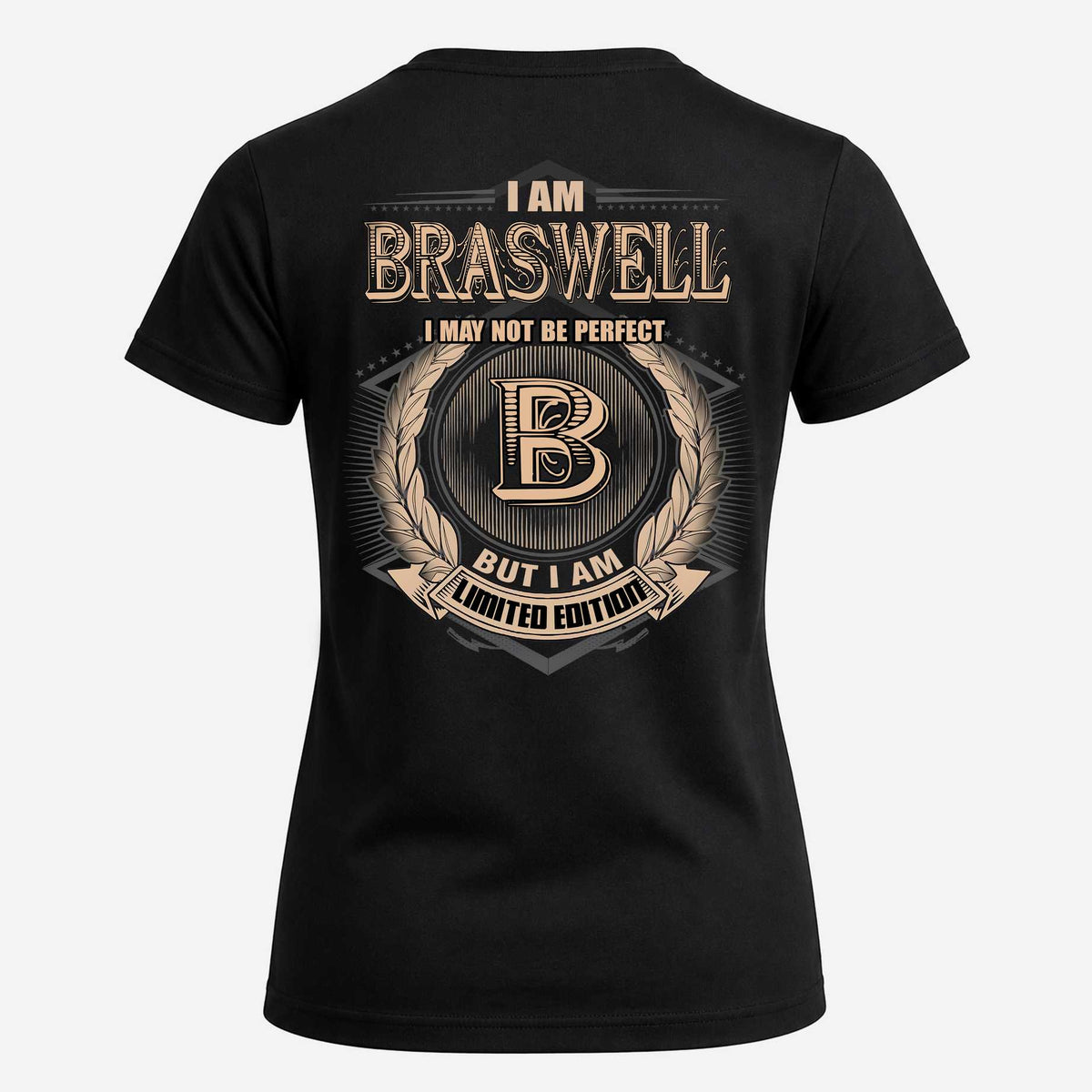 BRASWELL 2K-101–Personalized Name Quote Apparel “I Am NAME May Not Be Perfect But I Am Limited Edition”