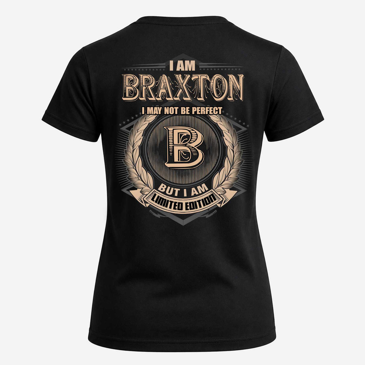 BRAXTON 2K-101–Personalized Name Quote Apparel “I Am NAME May Not Be Perfect But I Am Limited Edition”