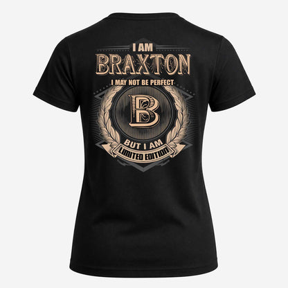 BRAXTON 2K-101–Personalized Name Quote Apparel “I Am NAME May Not Be Perfect But I Am Limited Edition”
