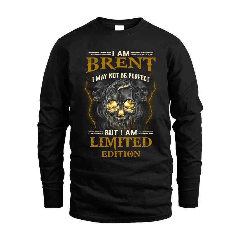 I Am Brent, I May Not Be Perfect, But I Am Limited Edition – Personalized Skull T-Shirt