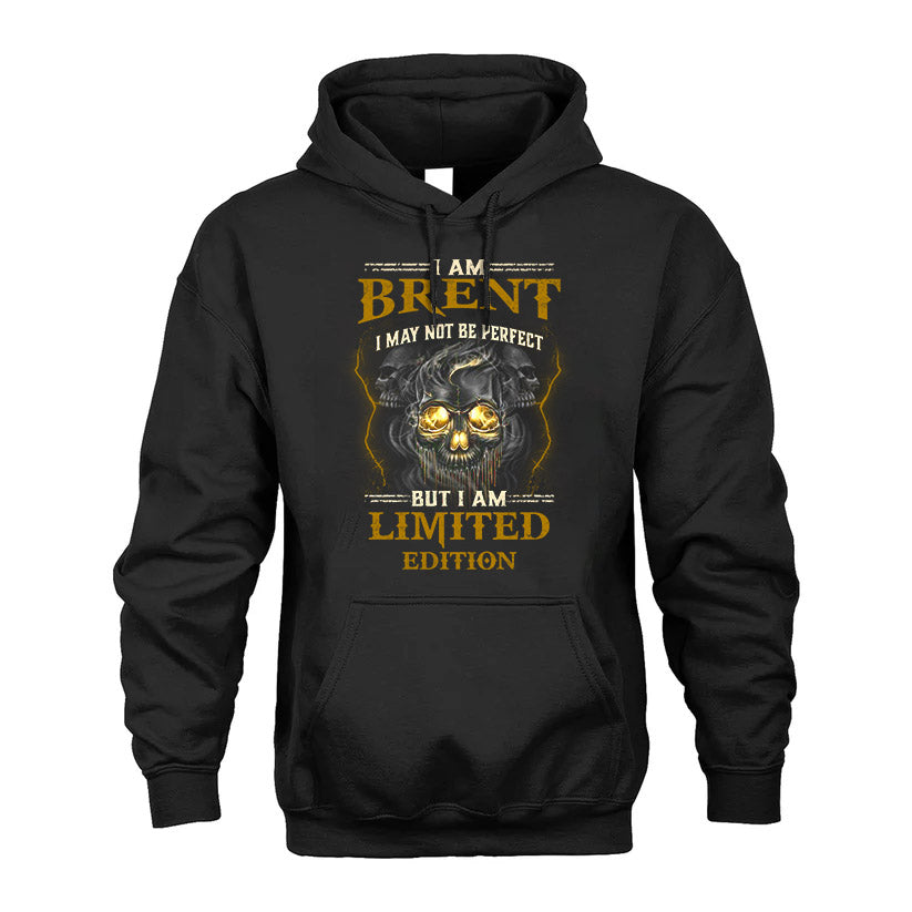 I Am Brent, I May Not Be Perfect, But I Am Limited Edition – Personalized Skull T-Shirt