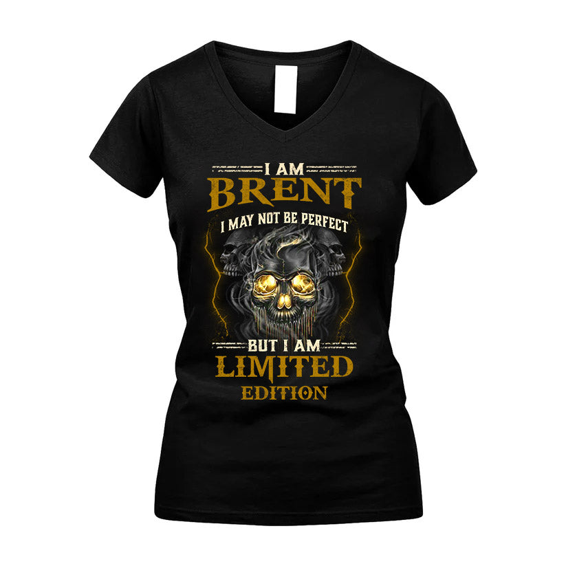 I Am Brent, I May Not Be Perfect, But I Am Limited Edition – Personalized Skull T-Shirt