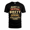 BRETT TP65-K5-268–Personalized Funny Quote Apparel “Life Without NAME Would Be Boring”