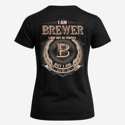BREWER 2K-101–Personalized Name Quote Apparel “I Am NAME May Not Be Perfect But I Am Limited Edition”