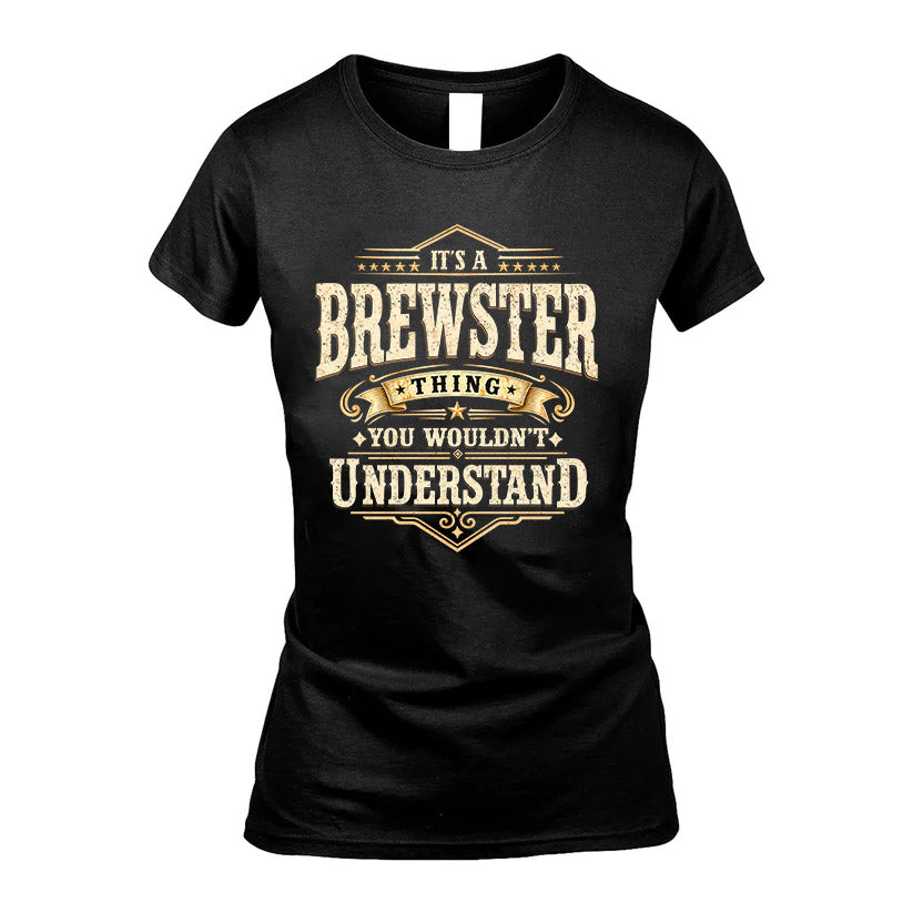 BREWSTER HH-F009–Personalized Name Quote Apparel “It’s an NAME Thing You Wouldn’t Understand”