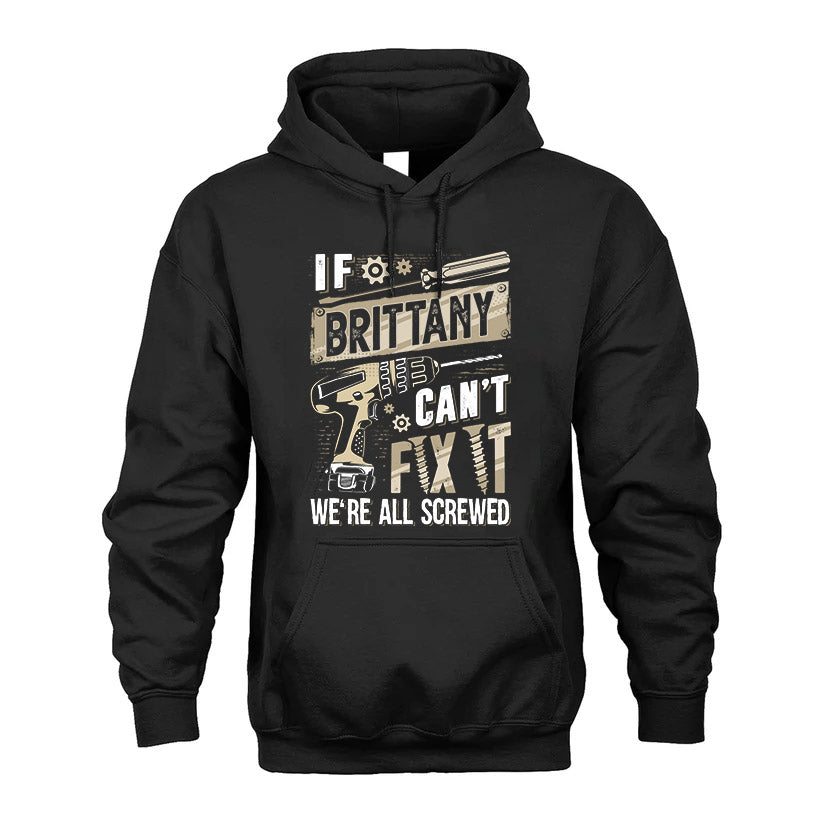 BRITTANY HH-F001 Can’t Fix It, We’re All Screwed – Personalized Handyman T-Shirt