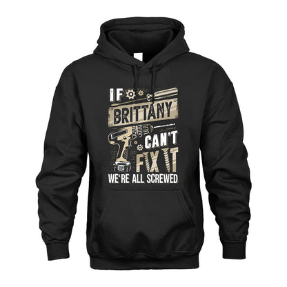 BRITTANY HH-F001 Can’t Fix It, We’re All Screwed – Personalized Handyman T-Shirt
