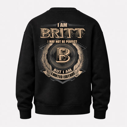BRITT 2K-101–Personalized Name Quote Apparel “I Am NAME May Not Be Perfect But I Am Limited Edition”