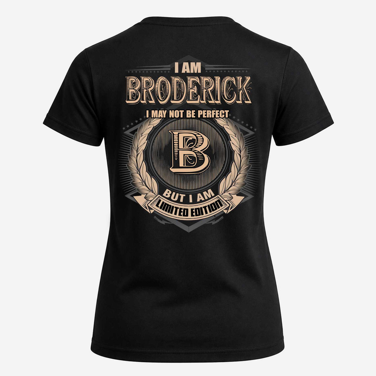 BRODERICK 2K-101–Personalized Name Quote Apparel “I Am NAME May Not Be Perfect But I Am Limited Edition”