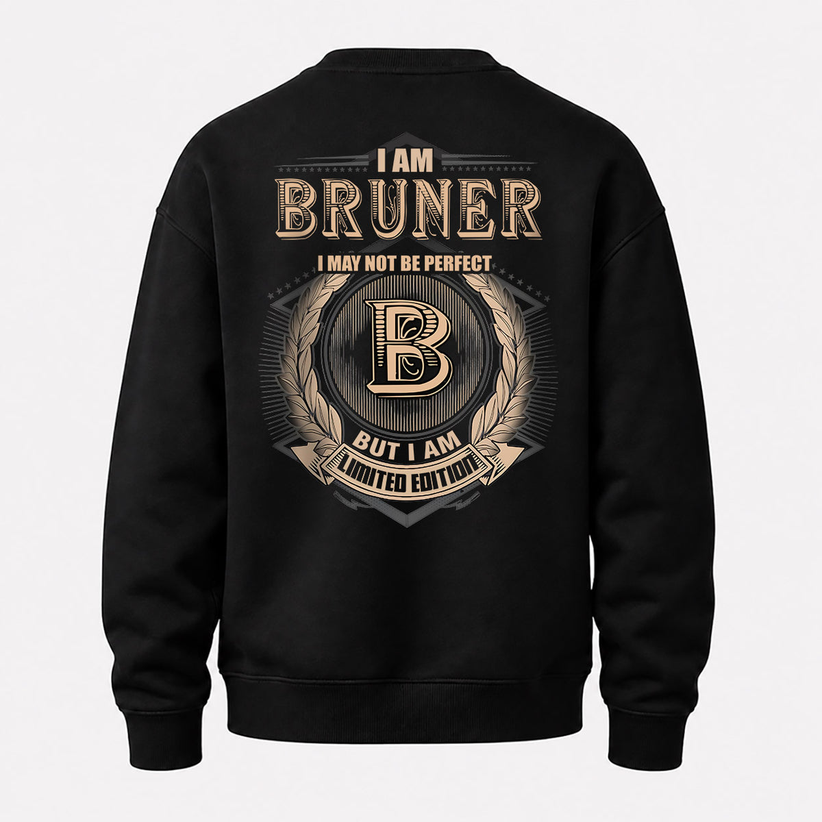 BRUNER 2K-101–Personalized Name Quote Apparel “I Am NAME May Not Be Perfect But I Am Limited Edition”