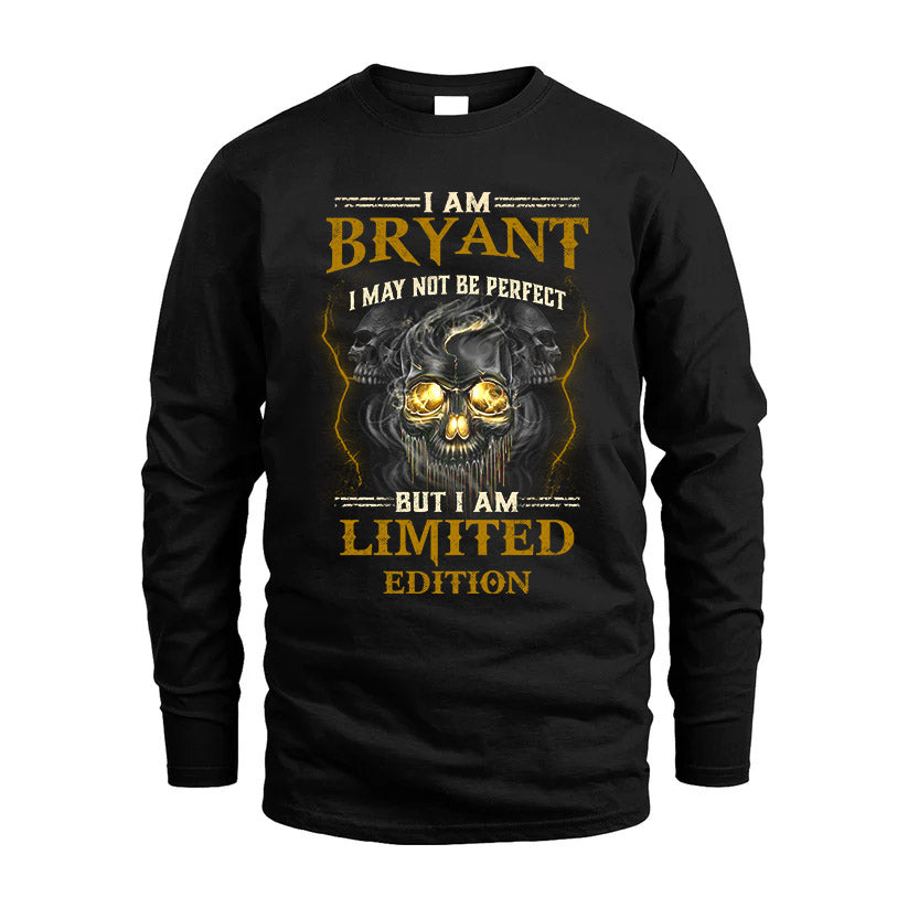 I Am Bryant, I May Not Be Perfect, But I Am Limited Edition – Personalized Skull T-Shirt