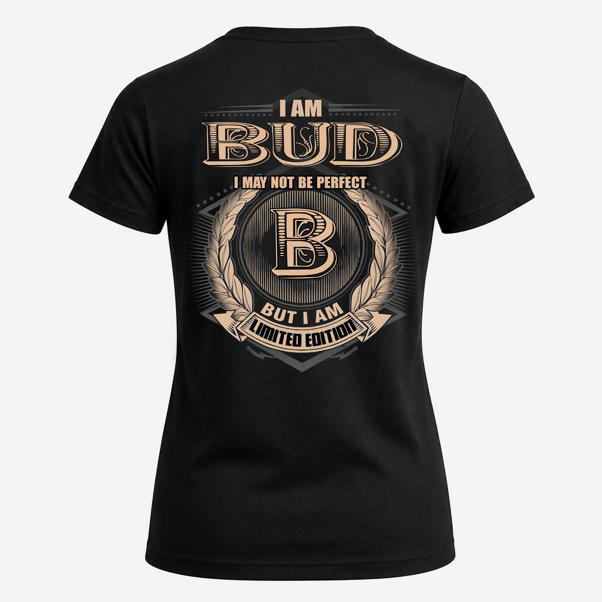 BUD 2K-101–Personalized Name Quote Apparel “I Am NAME May Not Be Perfect But I Am Limited Edition”