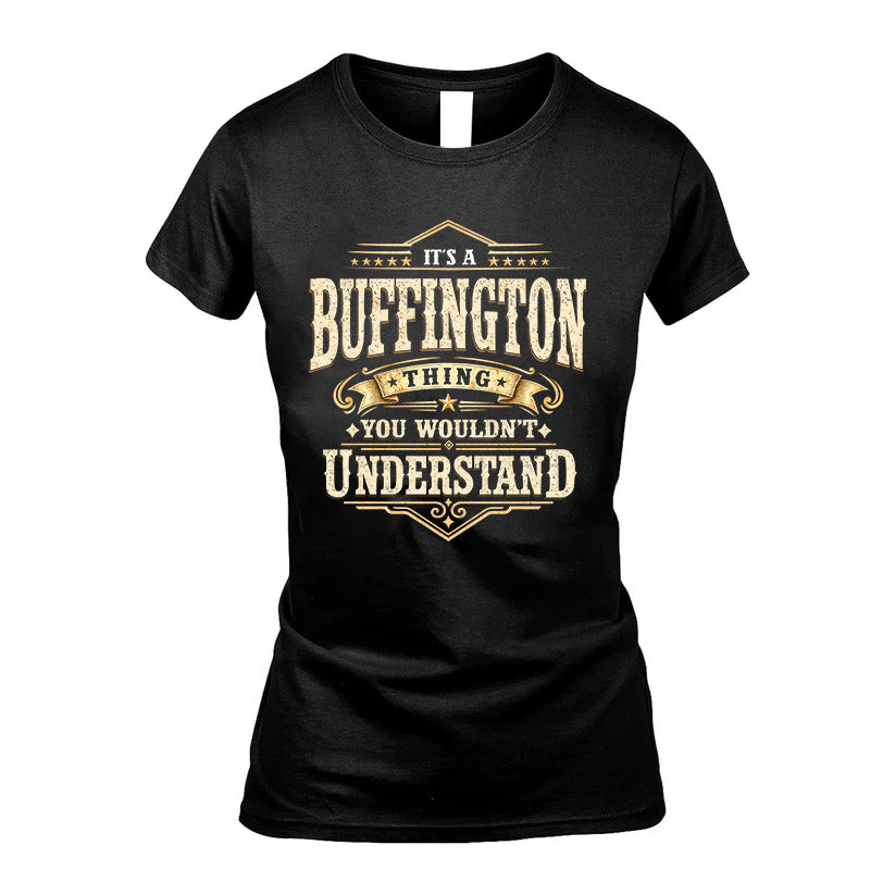 BUFFINGTON HH-F009–Personalized Name Quote Apparel “It’s an NAME Thing You Wouldn’t Understand”