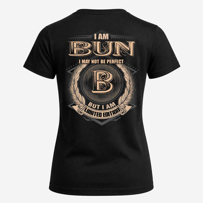 BUN 2K-101–Personalized Name Quote Apparel “I Am NAME May Not Be Perfect But I Am Limited Edition”