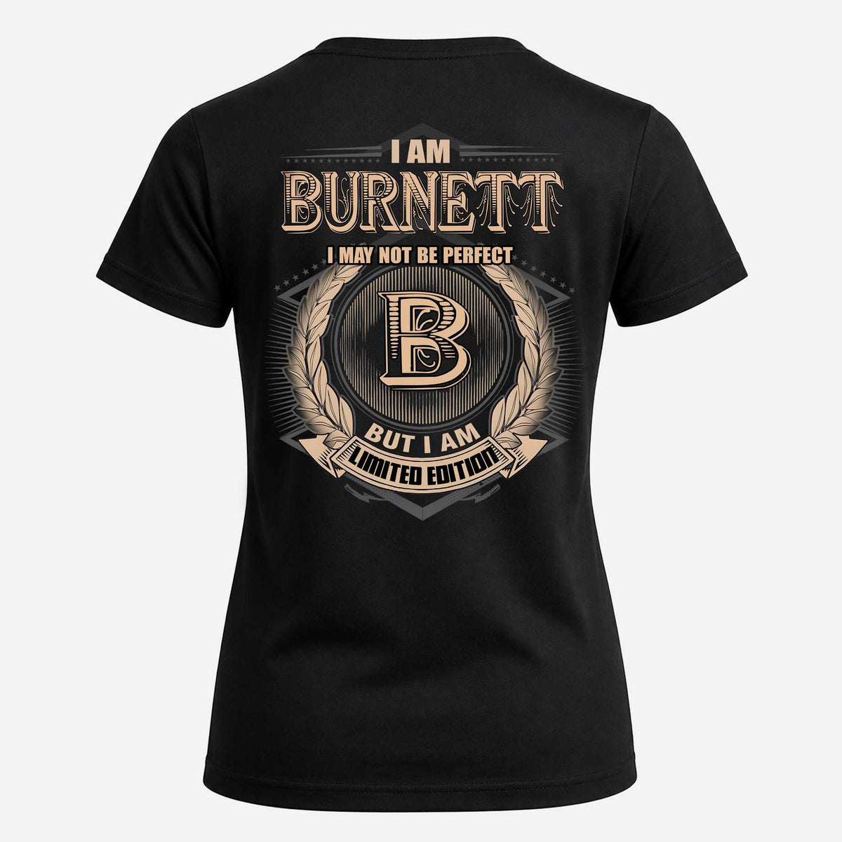 BURNETT 2K-101–Personalized Name Quote Apparel “I Am NAME May Not Be Perfect But I Am Limited Edition”