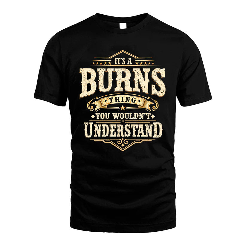 BURNS HH-F009–Personalized Name Quote Apparel “It’s an NAME Thing You Wouldn’t Understand”