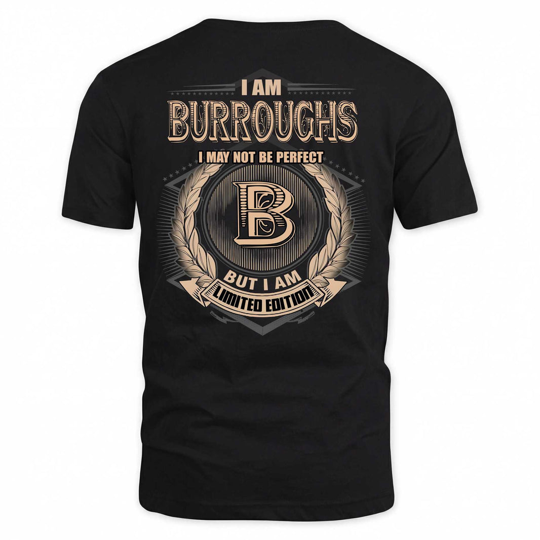 BURROUGHS 2K-101–Personalized Name Quote Apparel “I Am NAME May Not Be Perfect But I Am Limited Edition”