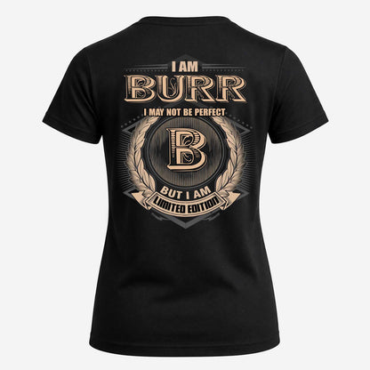 BURR 2K-101–Personalized Name Quote Apparel “I Am NAME May Not Be Perfect But I Am Limited Edition”