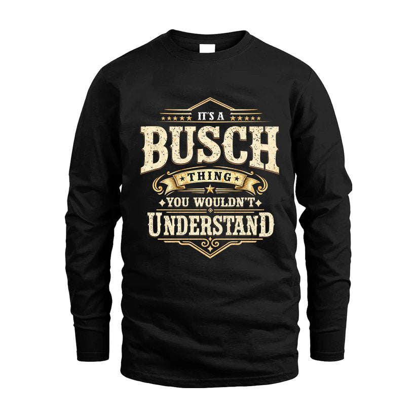 BUSCH HH-F009–Personalized Name Quote Apparel “It’s an NAME Thing You Wouldn’t Understand”