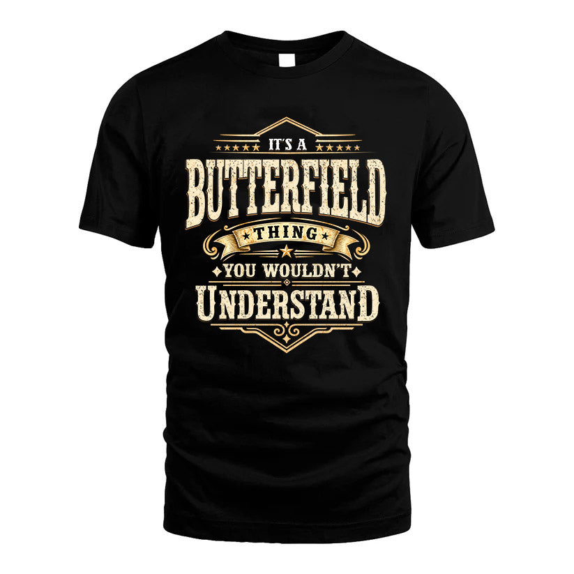 BUTTERFIELD HH-F009–Personalized Name Quote Apparel “It’s an NAME Thing You Wouldn’t Understand”