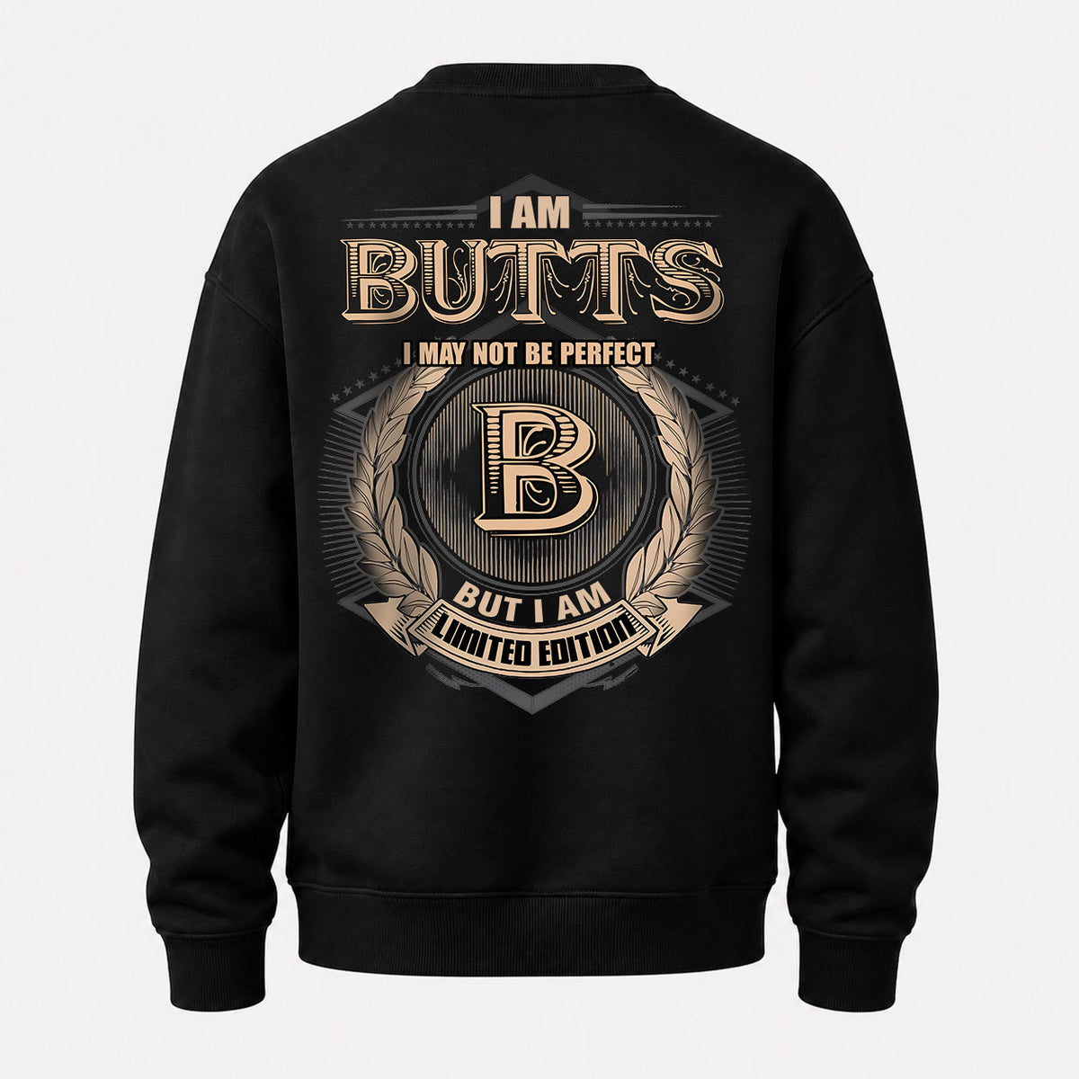 BUTTS 2K-101–Personalized Name Quote Apparel “I Am NAME May Not Be Perfect But I Am Limited Edition”