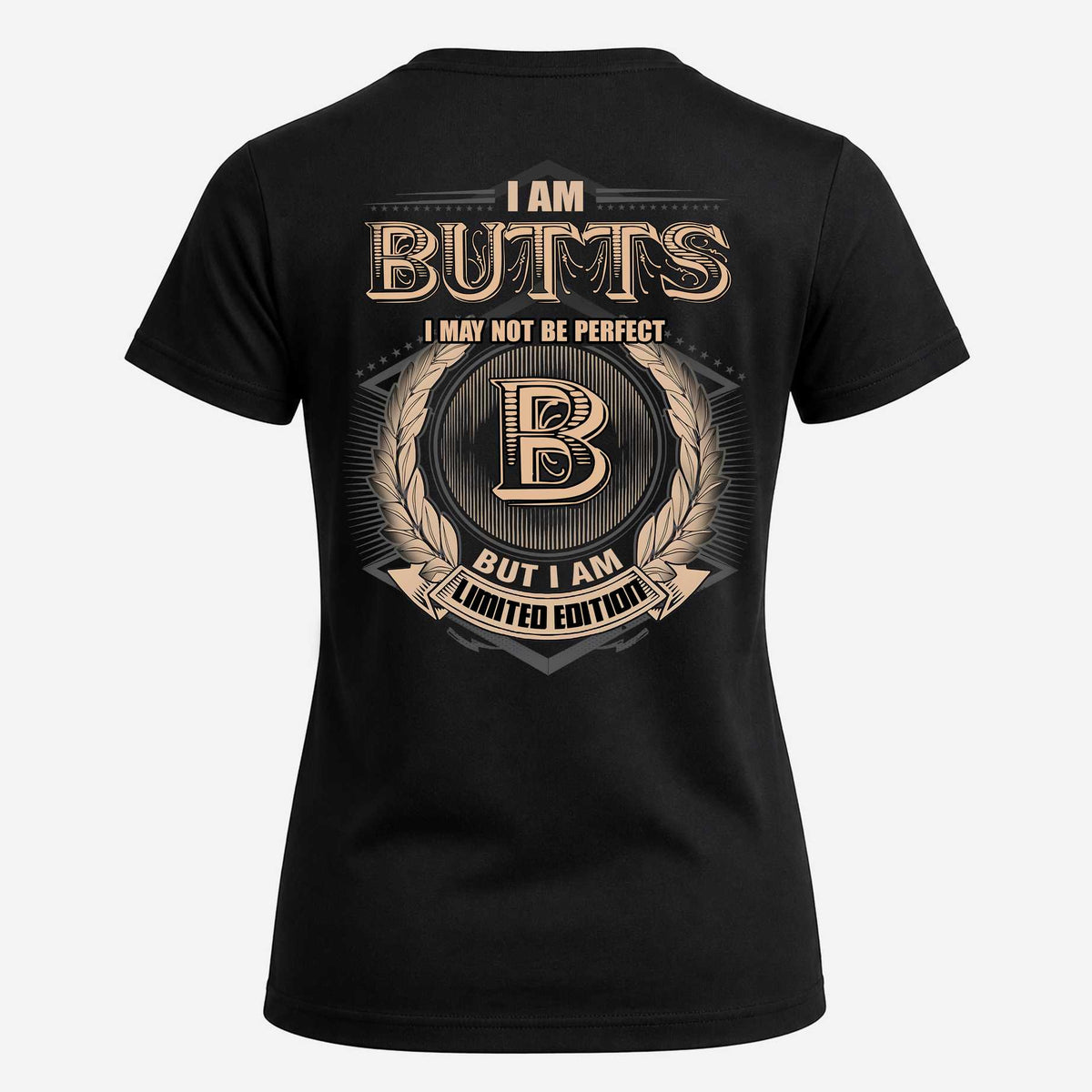 BUTTS 2K-101–Personalized Name Quote Apparel “I Am NAME May Not Be Perfect But I Am Limited Edition”