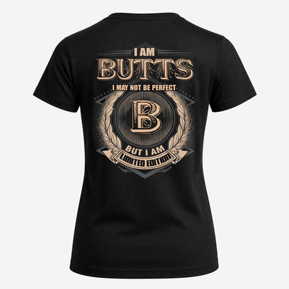 BUTTS 2K-101–Personalized Name Quote Apparel “I Am NAME May Not Be Perfect But I Am Limited Edition”