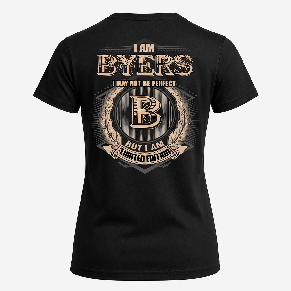 BYERS 2K-101–Personalized Name Quote Apparel “I Am NAME May Not Be Perfect But I Am Limited Edition”
