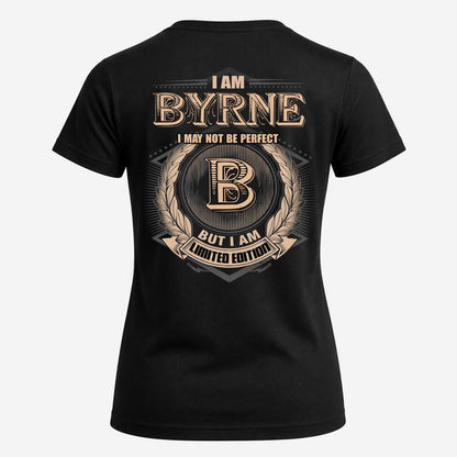 BYRNE 2K-101–Personalized Name Quote Apparel “I Am NAME May Not Be Perfect But I Am Limited Edition”